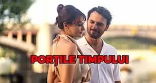 Portile Timpului Episodul 18